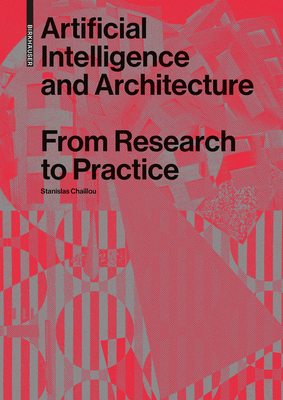 Artificial Intelligence and Architecture: From Research to Practice - Stanislas Chaillou