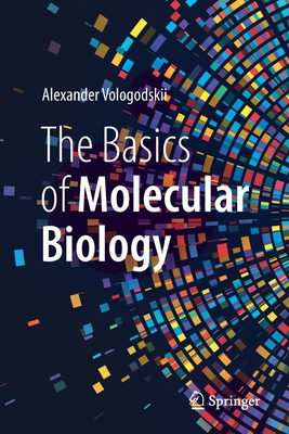 The Basics of Molecular Biology - Alexander Vologodskii