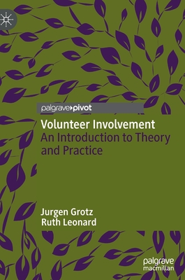 Volunteer Involvement: An Introduction to Theory and Practice - Jurgen Grotz