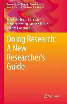 Doing Research: A New Researcher's Guide - James Hiebert