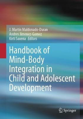 Handbook of Mind/Body Integration in Child and Adolescent Development - J. Martin Maldonado-duran