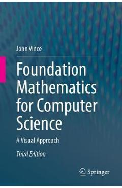 Coperta cărții 'Foundation Mathematics for Computer Science: A Visual Approach - John Vince'