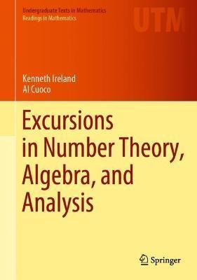 Excursions in Number Theory, Algebra, and Analysis - Kenneth Ireland
