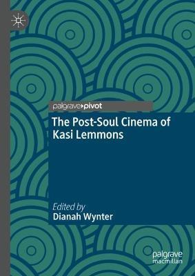 The Post-Soul Cinema of Kasi Lemmons - Dianah Wynter