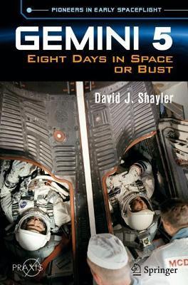 Gemini 5: Eight Days in Space or Bust - David J. Shayler