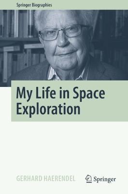 My Life in Space Exploration - Gerhard Haerendel
