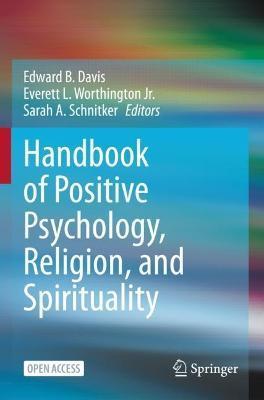 Handbook of Positive Psychology, Religion, and Spirituality - Edward B. Davis