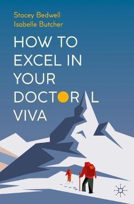 How to Excel in Your Doctoral Viva - Stacey Bedwell