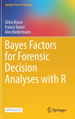 Bayes Factors for Forensic Decision Analyses with R - Silvia Bozza