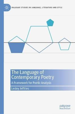 The Language of Contemporary Poetry: A Framework for Poetic Analysis - Lesley Jeffries