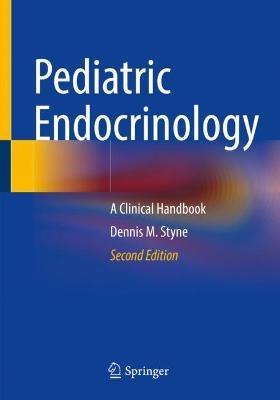 Pediatric Endocrinology: A Clinical Handbook - Dennis M. Styne