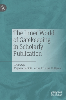 The Inner World of Gatekeeping in Scholarly Publication - Pejman Habibie