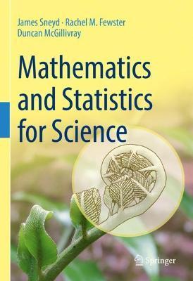 Mathematics and Statistics for Science - James Sneyd