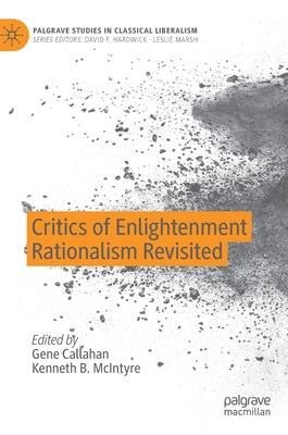 Critics of Enlightenment Rationalism Revisited - Gene Callahan