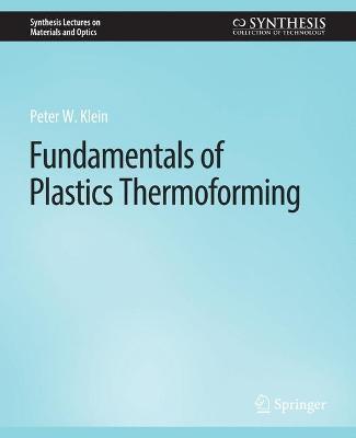 Fundamentals of Plastics Thermoforming - Peter Klein
