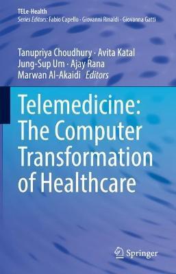 Telemedicine: The Computer Transformation of Healthcare - Tanupriya Choudhury