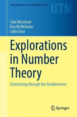 Explorations in Number Theory: Commuting Through the Numberverse - Cam Mcleman