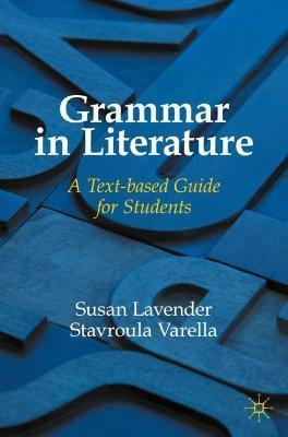 Grammar in Literature: A Text-Based Guide for Students - Susan Lavender