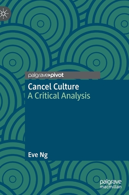 Cancel Culture: A Critical Analysis - Eve Ng