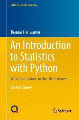 An Introduction to Statistics with Python: With Applications in the Life Sciences - Thomas Haslwanter