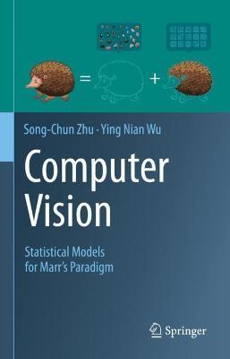 Computer Vision: Statistical Models for Marr's Paradigm - Song-chun Zhu