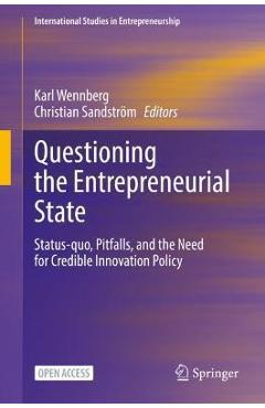 Coperta cărții 'Questioning the Entrepreneurial State: Status-Quo, Pitfalls, and the Need for Credible Innovation Policy - Karl Wennberg'