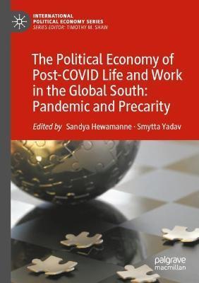 The Political Economy of Post-Covid Life and Work in the Global South: Pandemic and Precarity - Sandya Hewamanne
