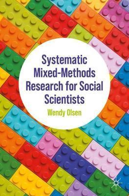 Systematic Mixed-Methods Research for Social Scientists - Wendy Olsen