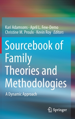 Sourcebook of Family Theories and Methodologies: A Dynamic Approach - Kari Adamsons