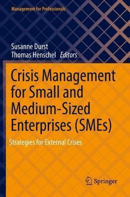 Crisis Management for Small and Medium-Sized Enterprises (Smes): Strategies for External Crises - Susanne Durst