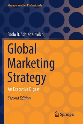 Global Marketing Strategy: An Executive Digest - Bodo B. Schlegelmilch