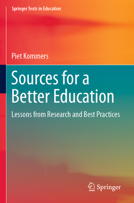 Sources for a Better Education: Lessons from Research and Best Practices - Piet Kommers