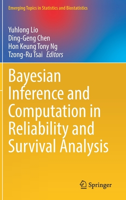 Bayesian Inference and Computation in Reliability and Survival Analysis - Yuhlong Lio