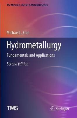 Hydrometallurgy: Fundamentals and Applications - Michael L. Free