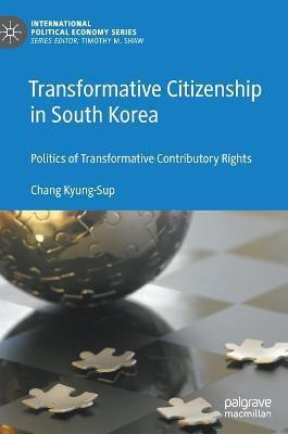 Transformative Citizenship in South Korea: Politics of Transformative Contributory Rights - Chang Kyung-sup