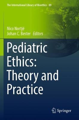 Pediatric Ethics: Theory and Practice - Nico Nortjé