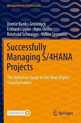 Successfully Managing S/4hana Projects: The Definitive Guide to the Next Digital Transformation - Denise Banks-grasedyck