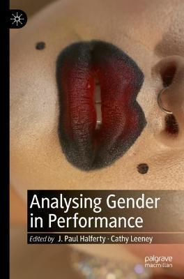Analysing Gender in Performance - J. Paul Halferty