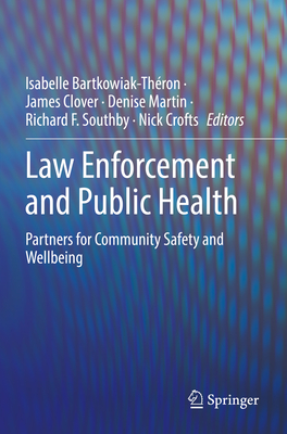 Law Enforcement and Public Health: Partners for Community Safety and Wellbeing - Isabelle Bartkowiak-théron