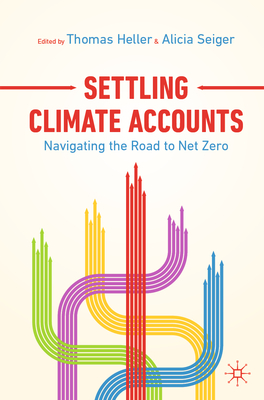 Settling Climate Accounts: Navigating the Road to Net Zero - Thomas Heller