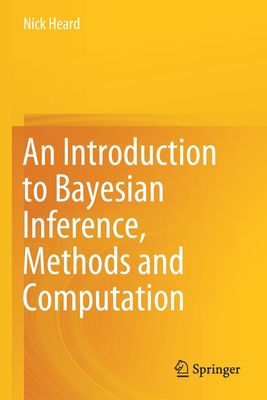 An Introduction to Bayesian Inference, Methods and Computation - Nick Heard