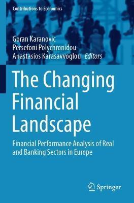 The Changing Financial Landscape: Financial Performance Analysis of Real and Banking Sectors in Europe - Goran Karanovic