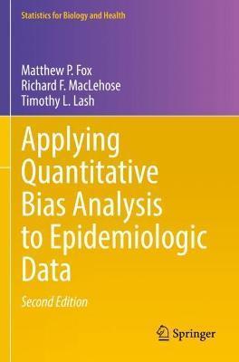 Applying Quantitative Bias Analysis to Epidemiologic Data - Matthew P. Fox