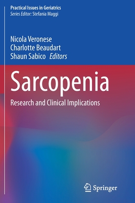 Sarcopenia: Research and Clinical Implications - Nicola Veronese