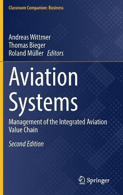 Aviation Systems: Management of the Integrated Aviation Value Chain - Andreas Wittmer