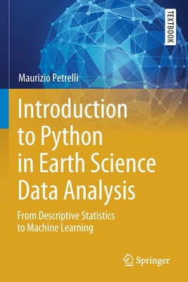 Introduction to Python in Earth Science Data Analysis: From Descriptive Statistics to Machine Learning - Maurizio Petrelli