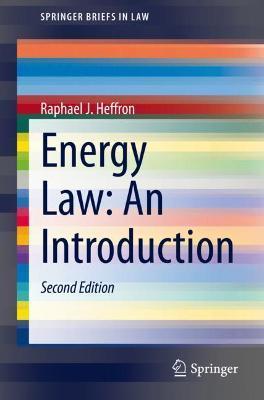 Energy Law: An Introduction - Raphael J. Heffron