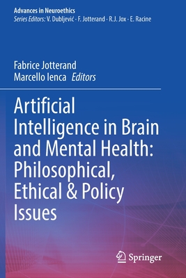 Artificial Intelligence in Brain and Mental Health: Philosophical, Ethical & Policy Issues - Fabrice Jotterand