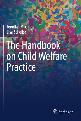 The Handbook on Child Welfare Practice - Jennifer M. Geiger