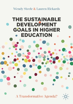 The Sustainable Development Goals in Higher Education: A Transformative Agenda? - Wendy Steele